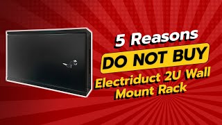 DONT BUY Electriduct 2U Wall Mount Rack Before Watching THIS 🚫🔍 5 Reasons [upl. by Agna400]