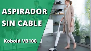 ASPIRADOR SIN CABLE KOBOLD VB100 REPASO COMPLETO [upl. by Ryter]