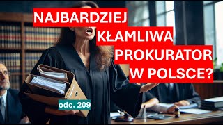 Najgorsza prokurator i jej nieprawdopodobne kłamstwa na mój temat Popełniła przestępstwo 209 [upl. by Ennovoj]