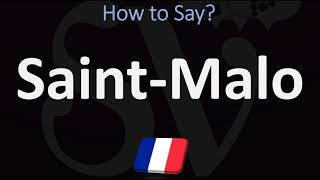 How to Pronounce SaintMalo  French Pronunciation Guide [upl. by Kin]