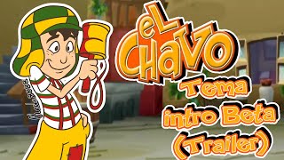 El Chavo Animado Early Beta Theme Trailer Edition [upl. by Varuag]