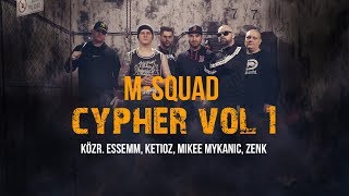 MSquad  Cypher 1 közr Essemm Ketioz Mikee Mykanic Zenk Videóklip [upl. by Eniamraj266]