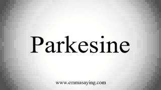 How to pronounce Parkesine [upl. by Atyekram]