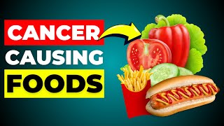 12 Cancer Causing Foods You’ll Regret Eating – AVOID These Cancer Foods [upl. by Kcirdlek44]