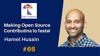 66 How to Make Open Source Contributions to fastai Hamel Husain [upl. by Freida]