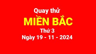 Quay thử miền Bắc thứ 3 ngày 19112024 [upl. by Anyel]