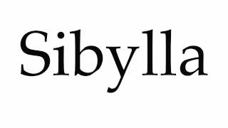 How to Pronounce Sibylla [upl. by De]