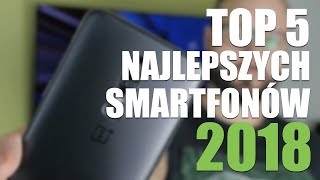 TOP 5 najlepszych smartfonów 2018 roku 📱 [upl. by Tnias]