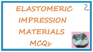 ELASTOMERIC IMPRESSION MATERIALS MCQS PART 2  DENTAL MATERIALS  DENTAL OCCLUSION [upl. by Petronella]