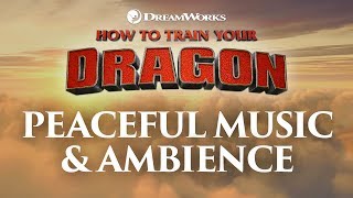 How to Train Your Dragon  Peaceful Theme Music amp Ambience [upl. by Chi552]