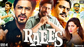 Raees Full Movie  Shah Rukh Khan  Mahira Khan  Nawazuddin Siddiqui  Review amp Facts HD [upl. by Mabel211]