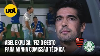 EXCLUSIVO ABEL FERREIRA NÃO VOU NEGAR QUE FIZ O GESTO MAS FOI PARA A MINHA COMISSÃO TÉCNICA [upl. by Rapsac824]