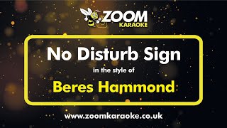 Beres Hammond  No Disturb Sign  Karaoke Version from Zoom Karaoke [upl. by Peggy781]