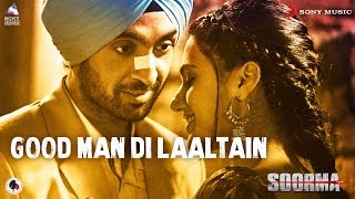 Good Man Di Laaltain Full Video  SoormaDiljit TaapseeSukhwinder SinghSunidhi Chauhan [upl. by Eiba]