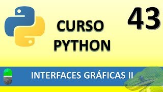 Curso Python Interfaces gráficas II Vídeo 43 [upl. by Steffie]