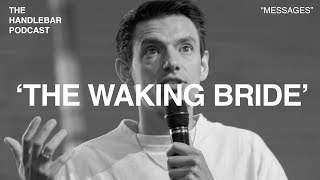 The Waking Bride  Aaron Smith  HANDLEBAR MESSAGES [upl. by Mailli]