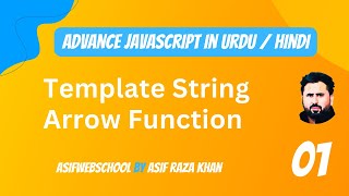 01 Advance JavaScript Template String amp Arrow Function in UrduHindi [upl. by Aerua892]