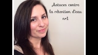 Astuces contre la retention deau n°1 [upl. by Esaj150]