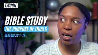 DEEP BIBLE STUDY  The Purpose Of Trials Genesis 22119 [upl. by Niliak]