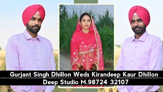 Gurjant Singh Dhillon Weds Kirandeep Kaur Dhillon  Deep Studio M98724 32107 [upl. by Ferne]