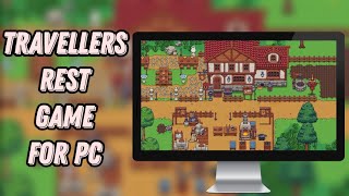 TRAVELLERS REST🆕 HOW TO INSTALL 💻PCLAPTOP TUTORIAL 2024 no charge✅ [upl. by Dnarb]