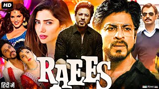 Raees Full Movie  Shah Rukh Khan  Mahira Khan  Nawazuddin Siddiqui  Review amp Facts HD [upl. by Ferneau]