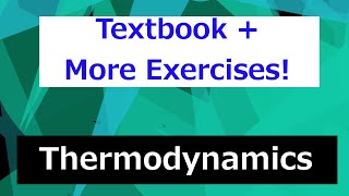 Textbook Reference and Exercises  Thermodynamics  Class 109 [upl. by Orsola]