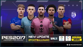 PES 2017  Next Season Patch 2024  eFootball HANO V41 [upl. by Uttasta565]