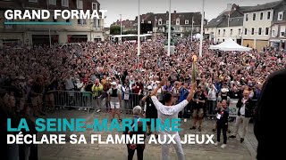 GRAND FORMAT  La Seine Maritime a déclaré sa flamme aux Jeux [upl. by Sedrul]