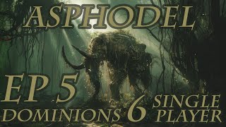 Dominions 6  MA Asphodel  Ep 5  Beaten Back [upl. by Whorton352]