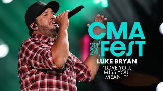 Luke Bryan – “Love You Miss You Mean It”  CMA Fest 2024 [upl. by Duntson]