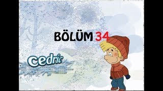 CEDRIC TÜRKÇE DUBLAJ  34 BÖLÜM HD [upl. by Arihsaj]