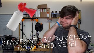 STAMPANTE 3D RUMOROSA come risolvere [upl. by Salvay]