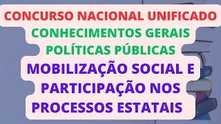 MOBILIZAÇÃO SOCIAL E PARTICIPAÇÃO NOS PROCESSOS ESTATAIS  POLÍTICAS PÚBLICAS  CNU [upl. by Bugbee]