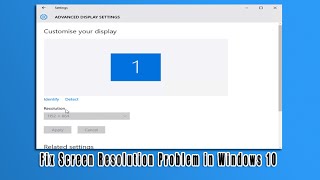 Fix Screen Resolution Problem in Windows 10 [upl. by Somerville]