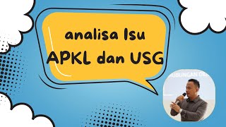 PART I LATSAR ANALISA ISU TAPIS ISU APKL DAN USG [upl. by Revned]