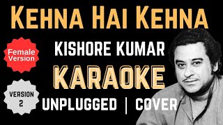 Kehna hai unplugged karaoke  Kishore  karaoke cover  9330297152  9123992660 [upl. by Grosberg]