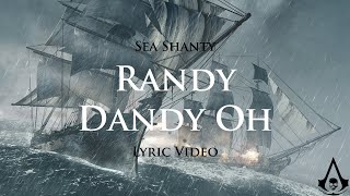 Randy Dandy Oh Sea Shanty with lyrics  Assassins Creed 4 Black Flag OST [upl. by Zared]