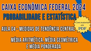 Noções de Probabilidade e EstatísticaCEF 2024 Média aritmética média geométrica e média ponderada [upl. by Cyrus852]