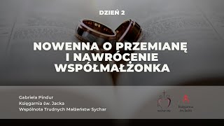 Dzień 2 Nowenna o przemianę i nawrócenie współmałżonka [upl. by Clementi]