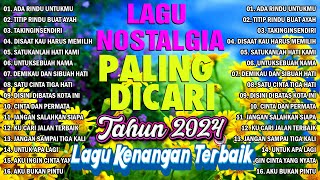 Kumpulan Lagu Nostalgia Paling Dicari 💚 Tembang Kenangan Terbaru 2024 Terbaik Paling DicarI [upl. by Agace]