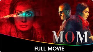 MOM  Hindi Full Movie  Sridevi Nawazuddin Siddiqui Akshaye Khanna Sajal Aly [upl. by Akinohs486]