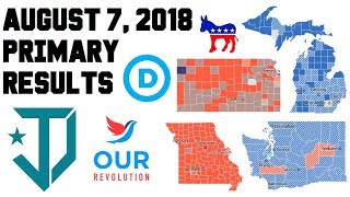 August 7 2018 Primary Results JusticeDemocrats OurRevolution Kansas Michigan Missouri Washington [upl. by Enrobyalc]