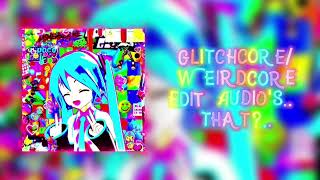 GlitchcoreWeirdcore Edit Audios thateditaudios [upl. by Rebel]