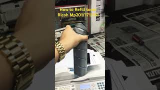 How to refill toner Ricoh Mp161171 Ricoh Mp201 highlights [upl. by Nuawad]