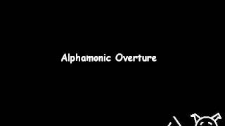 Alphamonic Overture [upl. by Obrien]