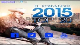 El Komander 2015 Top 20 Mix [upl. by Baum815]