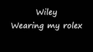 Wiley wearing my rolex with lyrics [upl. by Eeslek]