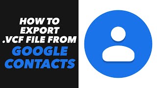 How to Export Vcf File From Google Contacts  Google Contacts Export Vcf File Tutorial FAST [upl. by Sandell676]