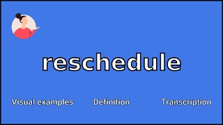 RESCHEDULE  Meaning and Pronunciation [upl. by Ennaitsirhc]